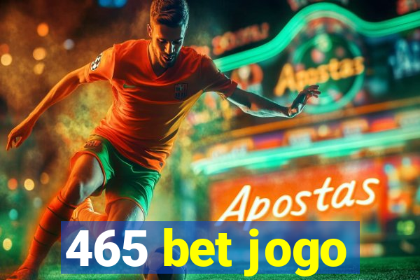 465 bet jogo